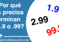 Pocos saben por qué muchos precios concluyen en ’99’ en lugar de redondear