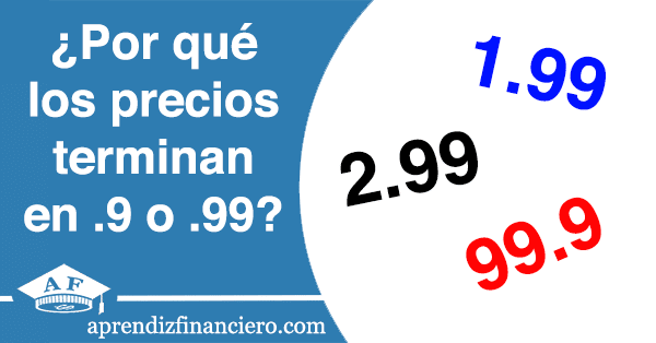 Pocos saben por qué muchos precios concluyen en ’99’ en lugar de redondear
